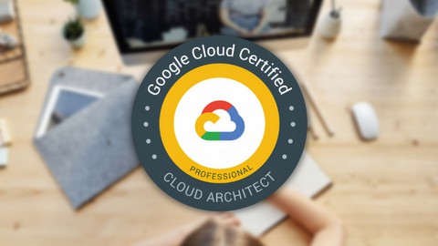 Google Professional Cloud Architect GCPCA 5 Übungsprüfungen