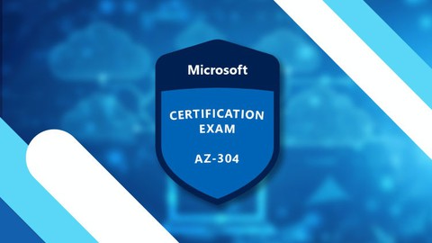 AZ-304: Microsoft Azure Architect Design Practice Questions