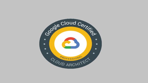 GCP - Professional Cloud Architect Exam (OCT 2021)