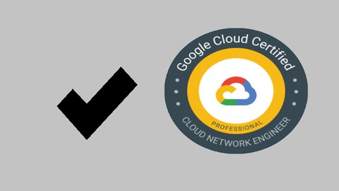 Google Professional Cloud Network Engineer Practice Exams