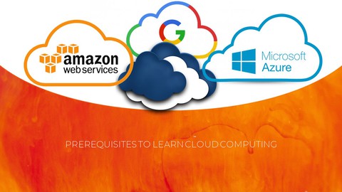 Prerequisites to Learn Cloud Computing (AWS, Azure & Google)