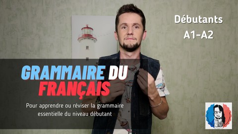 Français : grammaire pour débutants A1,A2 - French cours
