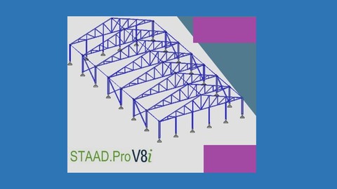 STAAD Pro V8 Industrial Steel Warehouse Design from A to Z