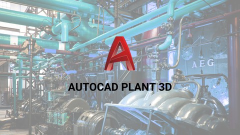 Curso completo de AutoCAD Plant 3D ¡De zero a experto!