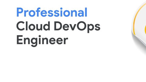 Google Certified Professional Cloud DevOps Engineer Exam