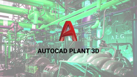 The Complete Course of AutoCAD Plant 3D 2023