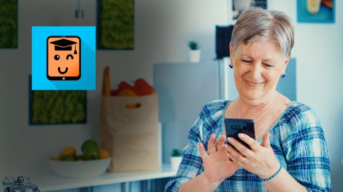 Smartphone Basics for the Elderly: Easy Android Mastery