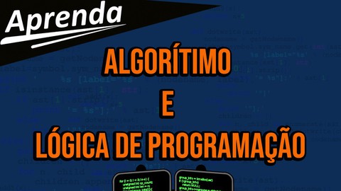 Algorítimo e Lógica de Programação