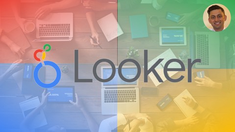 Looker - Complete Guide to Google Looker - User and Analyst