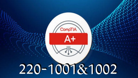 CompTIA A+ (220-1001 & 220-1002 Exam) certification exam
