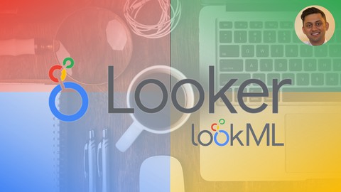 Looker - Complete Guide to Google Looker - LookML Developer
