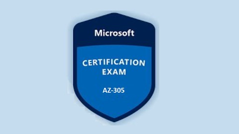 Exam AZ305:Designing Microsoft Azure Infrastructure Solution