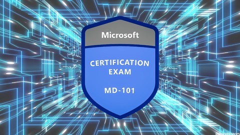 Microsoft MD-101 : Managing Modern Desktops [Practice Exams]