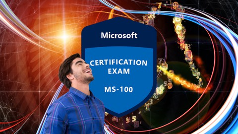 Exam MS-100: Microsoft 365 Identity and Services