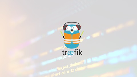 Routing with Traefik: Learn Traefik in less than 2 hours
