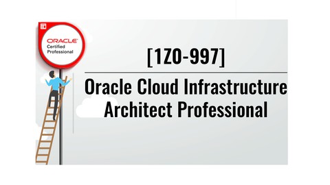 OCI Architect 2021 Professional [1Z0-997-21] Practice Tests