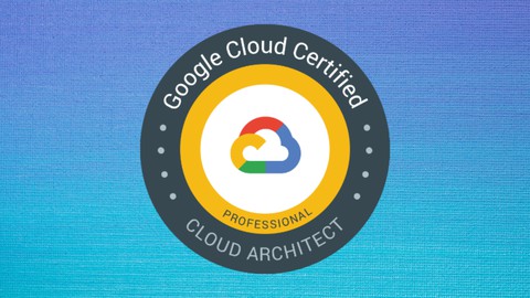 Google Professional Cloud Architect - GCP PCA - Exams - 2022