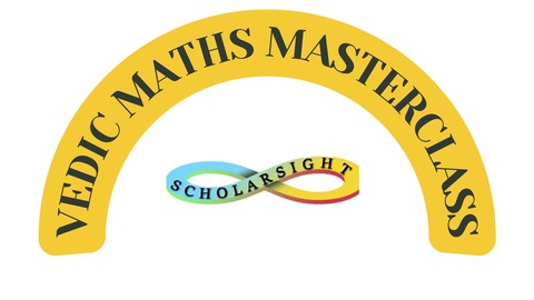 Vedic Maths Masterclass:  Learn Maths Scratch to Advanced