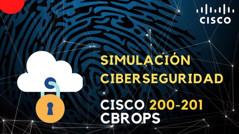 Ciberseguridad en Cisco Simulación 200-201 CBROPS -2022