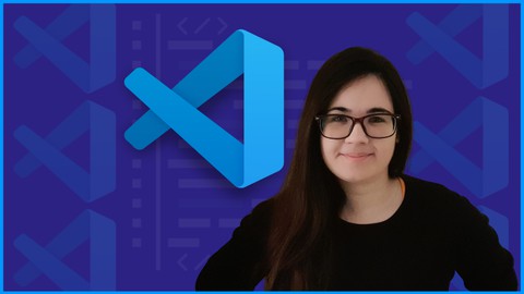 Visual Studio Code for Developers 2024: Beginner to Advanced