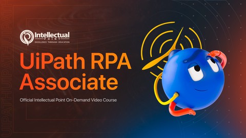 UiPath RPA Associate Developer Masterclass - Zero to Hero