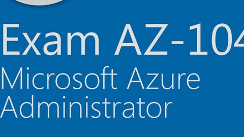 Exam AZ-104 Microsoft Azure Administrator