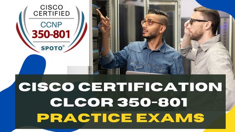 Cisco Certification CLCOR 350-801 Practice Exams