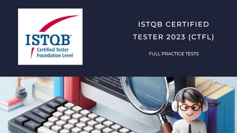 ISTQB Certified Tester - 2023 CTFLv4 - Full Practice Tests