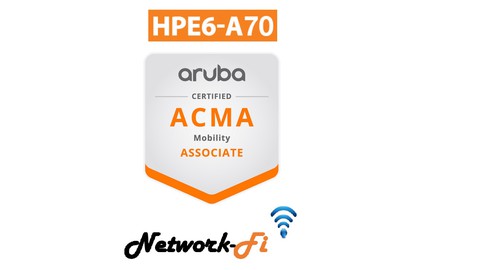 Aruba Certified Mobility Associate (HPE6-A70): Practice Test