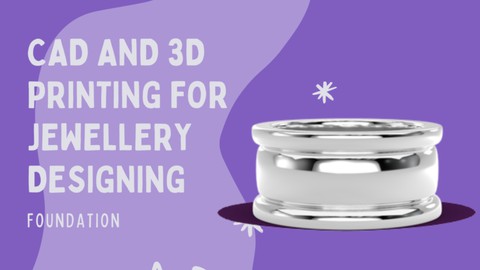 CAD and 3D Printing for Jewellery Designing (Beginner)