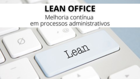 Lean Office - Otimizando Processos Administrativos