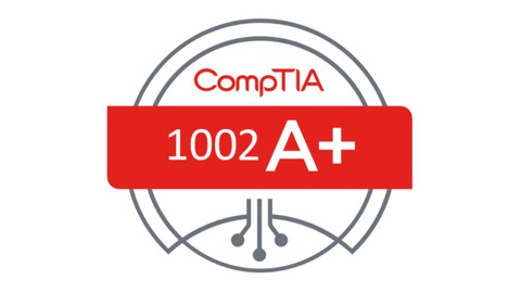 CompTIA A+ Core 2 220-1002 Practice Exams