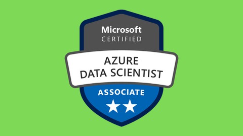 DP-100 Microsoft Azure Data Scientist Complete Exam Prep