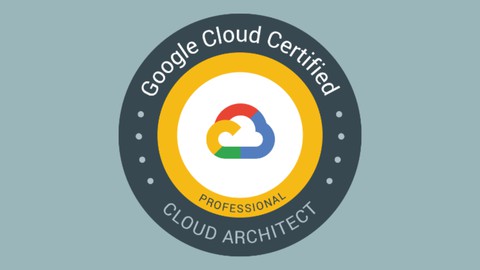 Google Certified Professional Cloud Architect Practice Tests