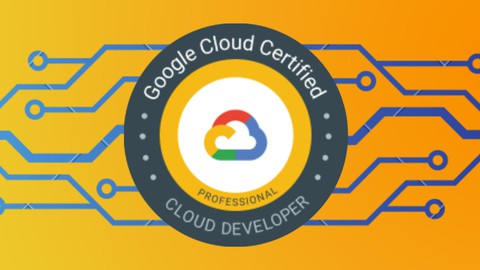 GCP PCD - Google Professional Cloud Developer