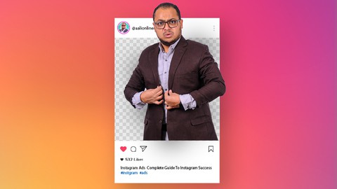 Instagram Ads - Complete Guide To Instagram Success