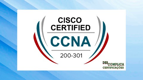 Simulados para o exame Cisco CCNA 200-301 Atualizado