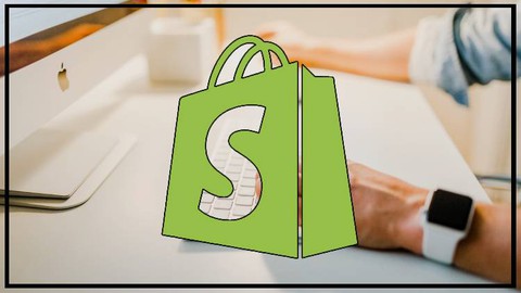 Shopify for Beginners - The Complete Shopify Course