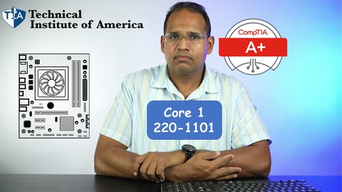 CompTIA A+ 220-1101 Core 1 Hands-On Course - Full Training