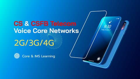 CS & CSFB Core basics, Architecture & Flows in 2G, 3G & 4G