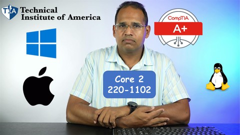 CompTIA A+ 220-1102 Core 2 Hands-On Course - Full Training