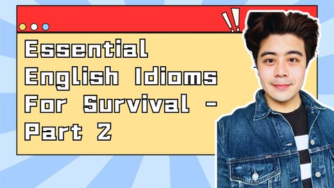 Essential English Idioms For Survival -Part 2