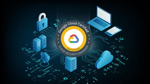 Google Professional Cloud Security Engineer : Practice Exams