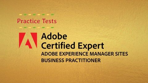 6 Practice Tests | Adobe Certified AEM Business Practitioner