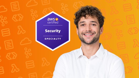 Ultimate AWS Certified Security Specialty [NEW 2023] SCS-C01