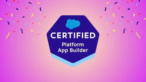 Salesforce Platform App Builder Certification SP24