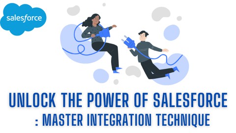 Unlock the Power of Salesforce: Master Integration Technique