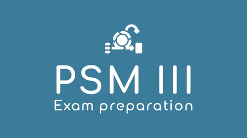PSM III : 5 pratical tests for Professional Scrum Master 3