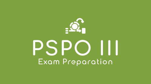 PSPO III : 4 pratical tests for PSPO 3 Certification