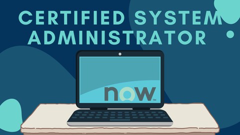ServiceNow - CSA (Certified System Administrator)